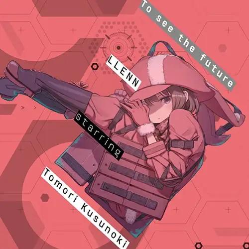 Cover Image for [แปลไทย] To see the future - LLENN (Kusunoki Tomori)